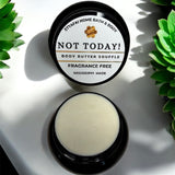 Not Today! "Fragrance-Free" Body Butter Souffle